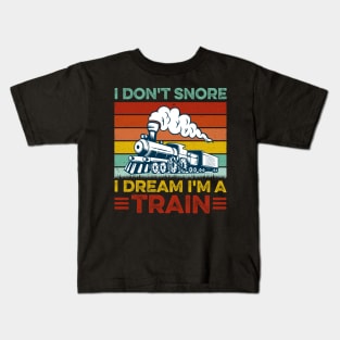 Railway Train - I Don't Snore I Dream I'm A Train Locomotive Kids T-Shirt